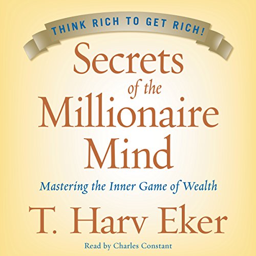 Secrets of the Millionaire Mind — T. Harv Eker