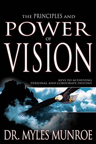 The Principles and Power of Vision — Myles Munroe