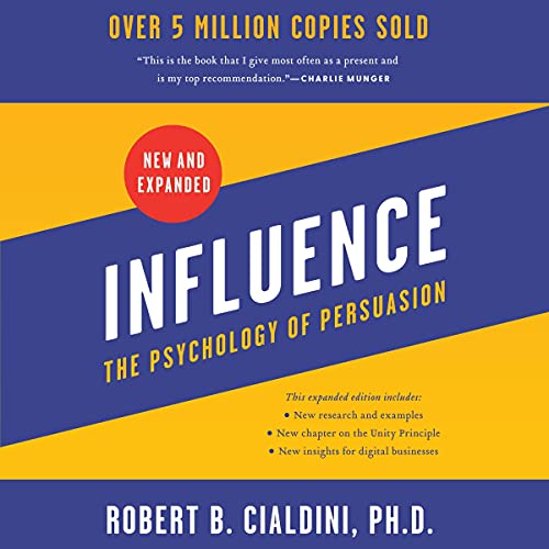 Influence: The Psychology of Persuasion — Robert Cialdini