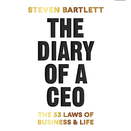 The Diary of a CEO: The 33 Laws of Business and Life — Steven Bartlett