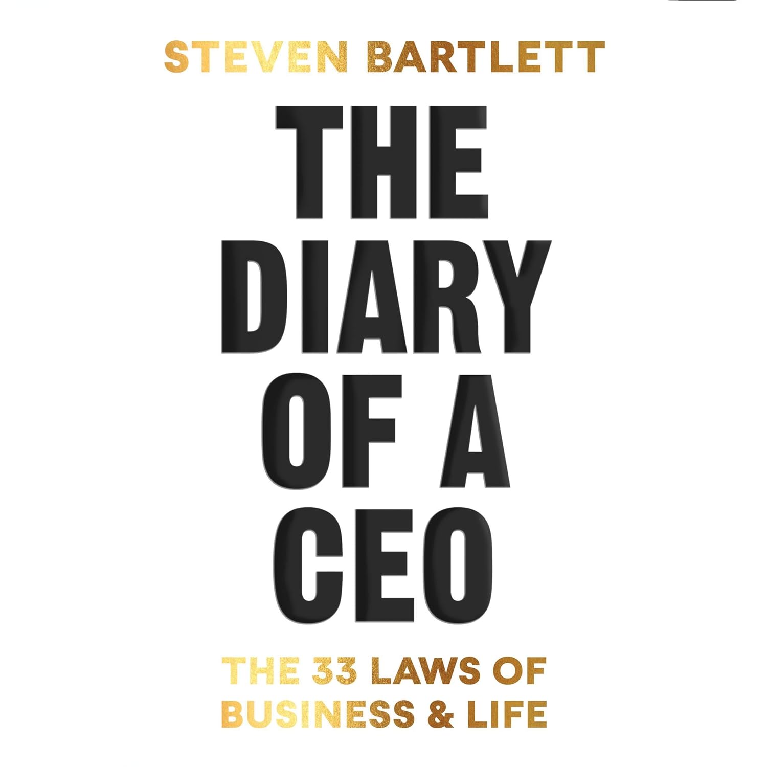 The Diary of a CEO: The 33 Laws of Business and Life — Steven Bartlett