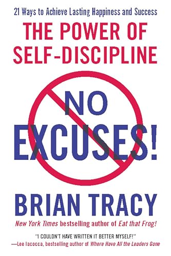No Excuses! The Power of Self-Discipline — Brian Tracy