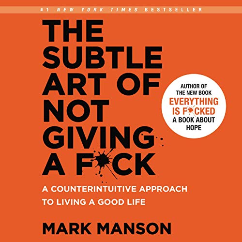 The Subtle Art of Not Giving a F*ck — Mark Manson